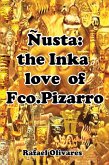 Ñusta: the Inka Love of Francisco Pizarro (eBook, ePUB)