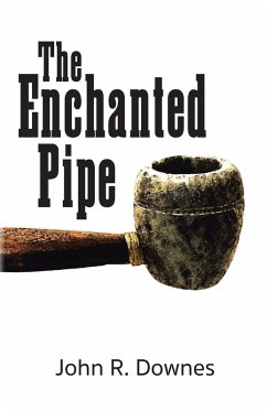The Enchanted Pipe (eBook, ePUB) - Downes, John R.