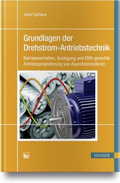 Grundlagen der Drehstrom-Antriebstechnik - Uphaus, Josef