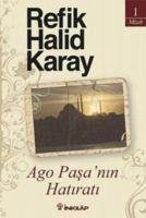 Ago Pasanin Hatirati - Halid Karay, Refik