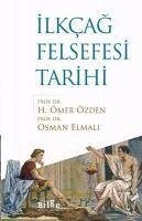 Ilkcag Felsefesi Tarihi - Ömer Özden, H.; Elmali, Osman