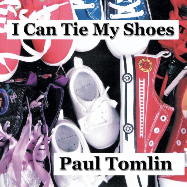 I Can Tie My Shoes (eBook, ePUB) I Can Tie My Shoes (eBook, ePUB)