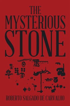 The Mysterious Stone (eBook, ePUB) - de Carvalho, Roberto Salgado