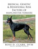 Medical, Genetic & Behavioral Risk Factors of Manchester Terriers (eBook, ePUB)