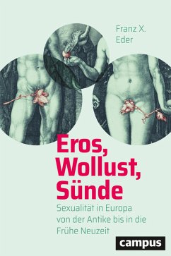 Eros, Wollust, Sünde (eBook, ePUB) - Eder, Franz X.
