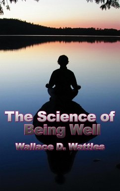 The Science of Being Well - Wattles, Wallace D.