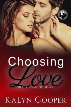 Choosing Love (Black Swan Series, #8) (eBook, ePUB) - Cooper, Kalyn