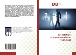 Les relations Franco-Rwandaises: 1990-2010 - Lago, Angelin
