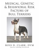Medical, Genetic & Behavioral Risk Factors of Bull Terriers (eBook, ePUB)