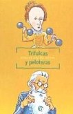 Trifulcas y peloteras