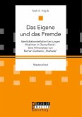Das Eigene und das Fremde. Identitätskonstellation bei jungen Muslimen in Deutschland - Eine Filmanalyse von Burhan Qurbanis &quote;Shahada&quote;