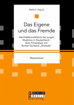 Cover Das Eigene und das Fremde. Identitätskonstellation bei jungen Muslimen in Deutschland - Eine Filmanalyse von Burhan Qurbanis 