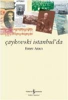 Caykovski Istanbulda - Araci, Emre