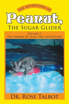 The Adventures of Peanut, the Sugar Glider (eBook, ePUB) - Talbot, Rose