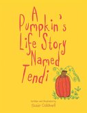 A Pumpkin's Life Story Named Tendi (eBook, ePUB)