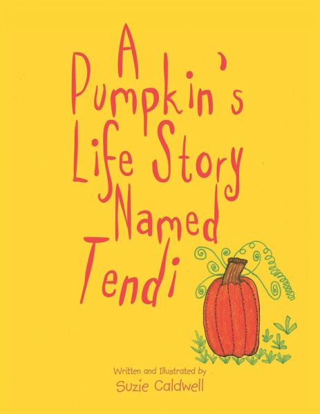 A Pumpkin's Life Story Named Tendi (eBook, ePUB)