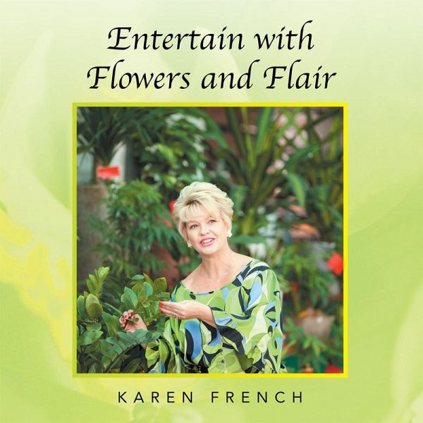 Entertain with Flowers and Flair (eBook, ePUB) Entertain with Flowers and Flair (eBook, ePUB)
