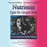 Nutrients Quiet the Unquiet Brain (eBook, ePUB) Nutrients Quiet the Unquiet Brain (eBook, ePUB)