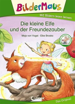 Bildermaus - Die kleine Elfe und der Freundezauber - Vogel, Maja von