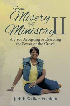 From Misery to Ministry Ii (eBook, ePUB) - Walker-Franklin, Judith