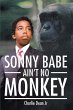 Sonny Babe Ain'T No Monkey (eBook, ePUB) - Bild 1