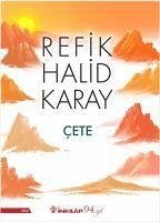 Cete - Halid Karay, Refik