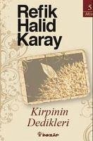 Kirpinin Dedikleri - Halid Karay, Refik