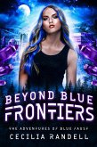 Beyond Blue Frontiers (The Adventures of Blue Faust, #2) (eBook, ePUB)