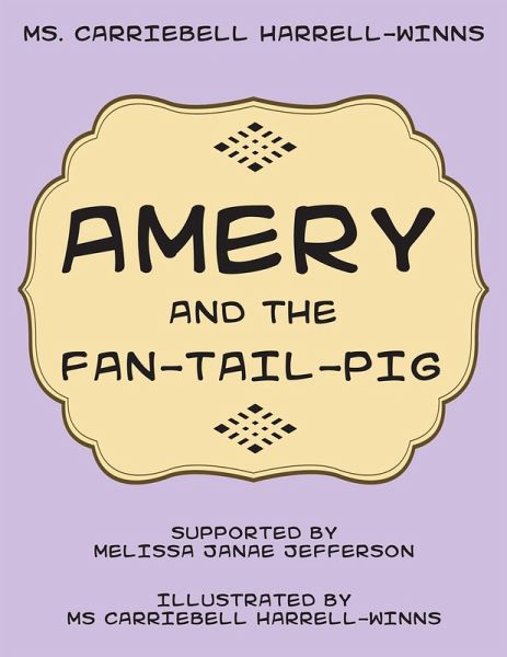 Amery and the Fan-Tail-Pig (eBook, ePUB) Amery and the Fan-Tail-Pig (eBook, ePUB)