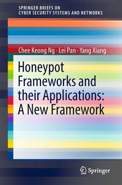 Honeypot Frameworks and Their Applications: A New Framework (eBook, PDF) - NG, Chee Keong; Pan, Lei; Xiang, Yang