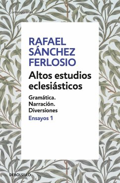 Altos estudios eclesiásticos : gramática, narración, diversiones - Sánchez Ferlosio, Rafael