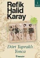 Dört Yaprakli Yonca - Halid Karay, Refik