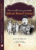 Bir Muallimenin Gözünden Sultan Resad Sarayi - Ünüvar, Safiye; Pazan, Ibrahim