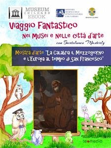 Mostra d’arte “La Calabria il Mezzogiorno e l’Europa al tempo di San Francesco” (eBook, PDF) - Children Ebook, Museum