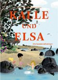 Ein Sommerabenteuer / Kalle und Elsa Bd.2