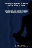 Strategies against Burnout for the Gods of India - Interviews with Kali, Krishna, Durga Devi and Maja challenged with the impossible Mission of restoring Dharma in India