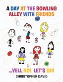 A Day at the Bowling Alley with Friends (eBook, ePUB)