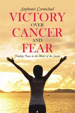 Victory over Cancer and Fear (eBook, ePUB) - Carmichael, Stephanie