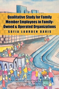 Qualitative Study for Family Member Employees in Family-Owned & Operated Organizations (eBook, ePUB)