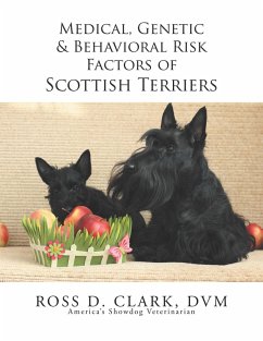 Medical, Genetic & Behavioral Risk Factors of Scottish Terriers (eBook, ePUB) - Clark Dvm, Ross D.