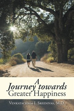 A Journey Towards Greater Happiness (eBook, ePUB) - Sreenivas M. D., Venkatachala I.