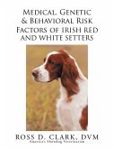 Medical, Genetic & Behavioral Risk Factors of Irish Red and White Setters (eBook, ePUB)