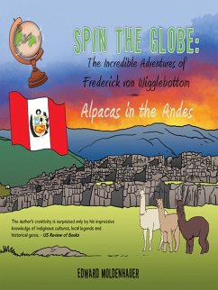 Cover Spin the Globe: the Incredible Adventures of Frederick Von Wigglebottom (eBook, ePUB)