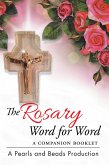 The Rosary Word for Word (eBook, ePUB) The Rosary Word for Word (eBook, ePUB)