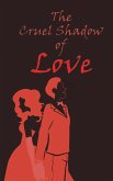 The Cruel Shadow of Love (eBook, ePUB)
