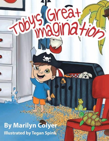 Toby'S Great Imagination (eBook, ePUB) Toby'S Great Imagination (eBook, ePUB)