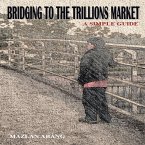 Bridging to the Trillions Market (eBook, ePUB)