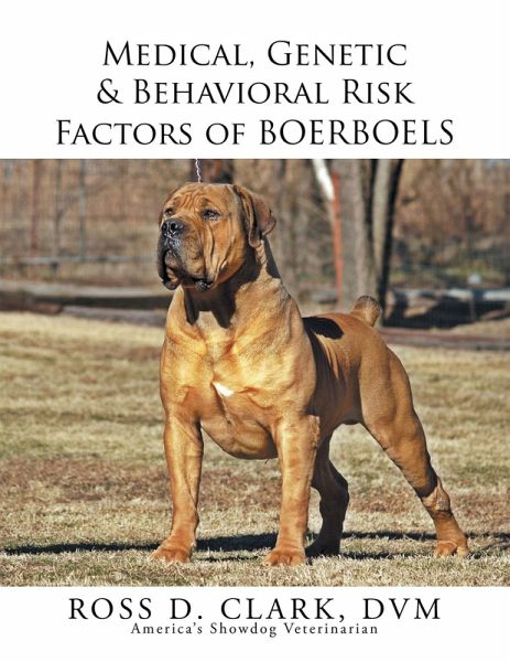 Medical, Genetic & Behavioral Risk Factors of Boerboels (eBook, ePUB) Medical, Genetic & Behavioral Risk Factors of Boerboels (eBook, ePUB)