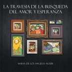 La Travesia De La Busqueda Del Amor Y Esperanza (eBook, ePUB)