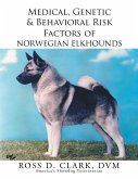 Medical, Genetic & Behavioral Risk Factors of Norwegian Elkhounds (eBook, ePUB)